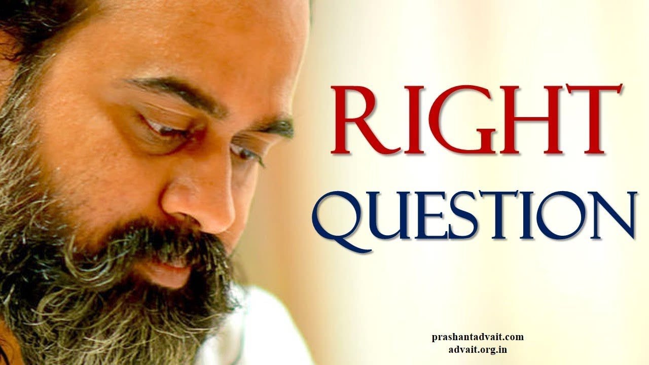 Acharya Prashant: How to ask the right question?