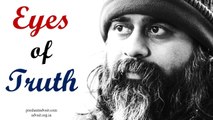 Acharya Prashant: It is only with the eyes of Truth that you see the false as false