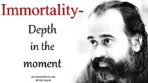 Acharya Prashant: Immortality is not a stretch in time; immortality is a depth in the moment