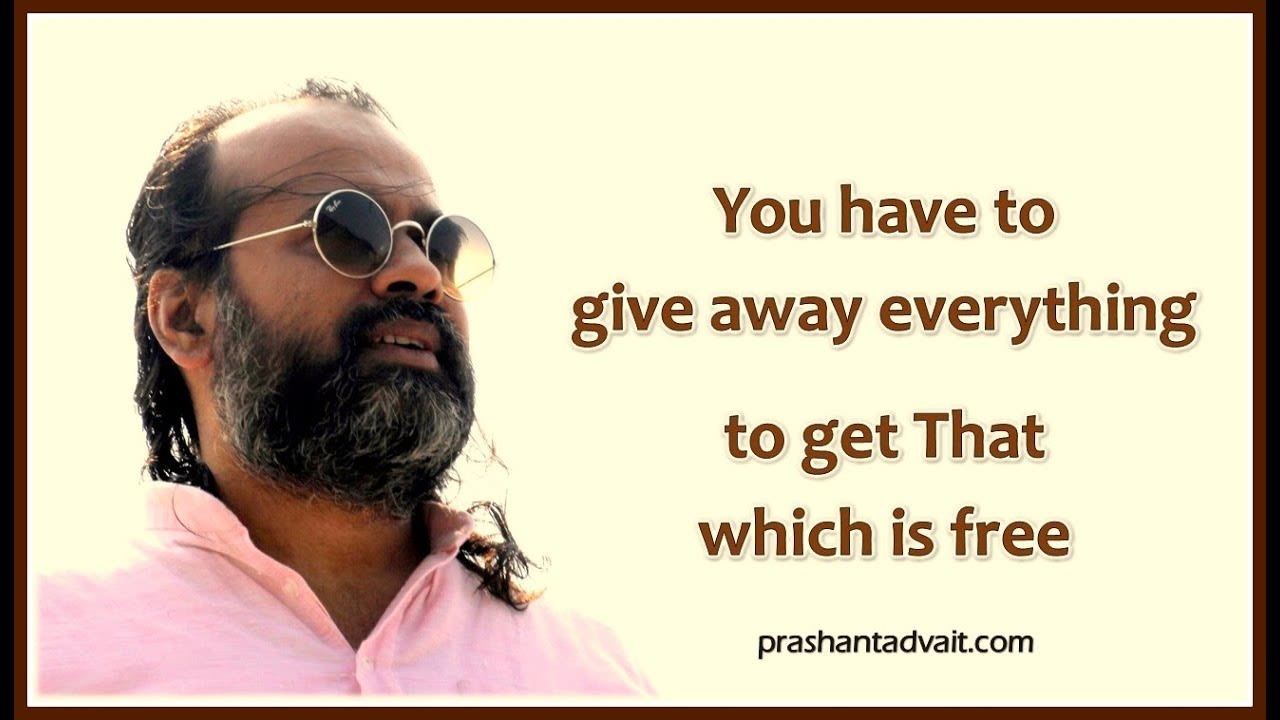 Acharya Prashant: You have to give away everything to get That which is free