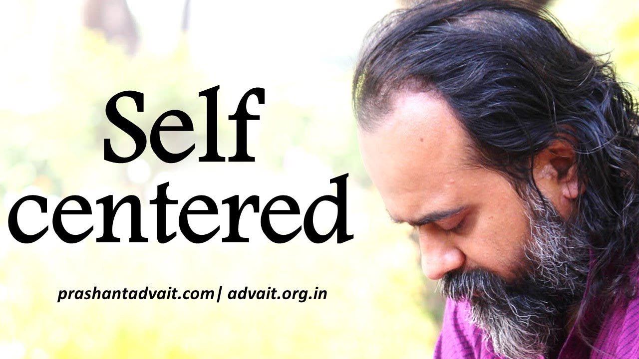 Acharya Prashant, with students: Is it wrong to be self-centered?