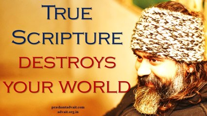 Acharya Prashant: The True Scripture destroys your world and the creator of that world