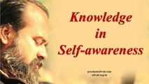 Acharya Prashant: What is the use of knowledge in self-awareness?