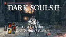 Dark Souls 3 #30. Guia 100x100 - Gran Archivo - Parte 1 - CanalRol 2019