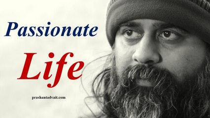A passionate life || Acharya Prashant, with youth (2013)