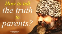 Acharya Prashant: How to tell the truth to parents?