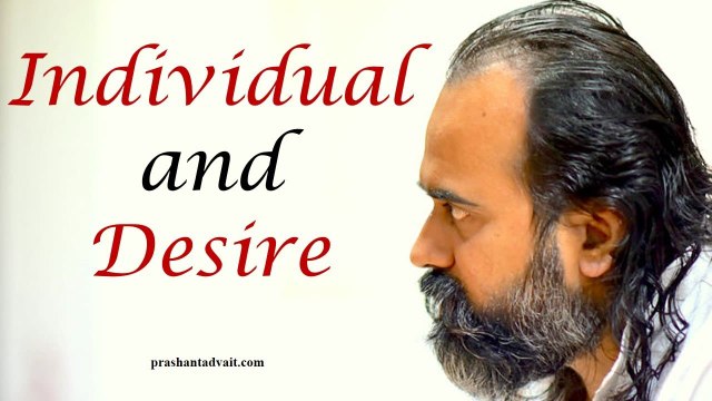 Acharya Prashant, with students: An individual is one whose desires are his own