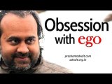 Acharya Prashant, with students: An obsession with ego is ego