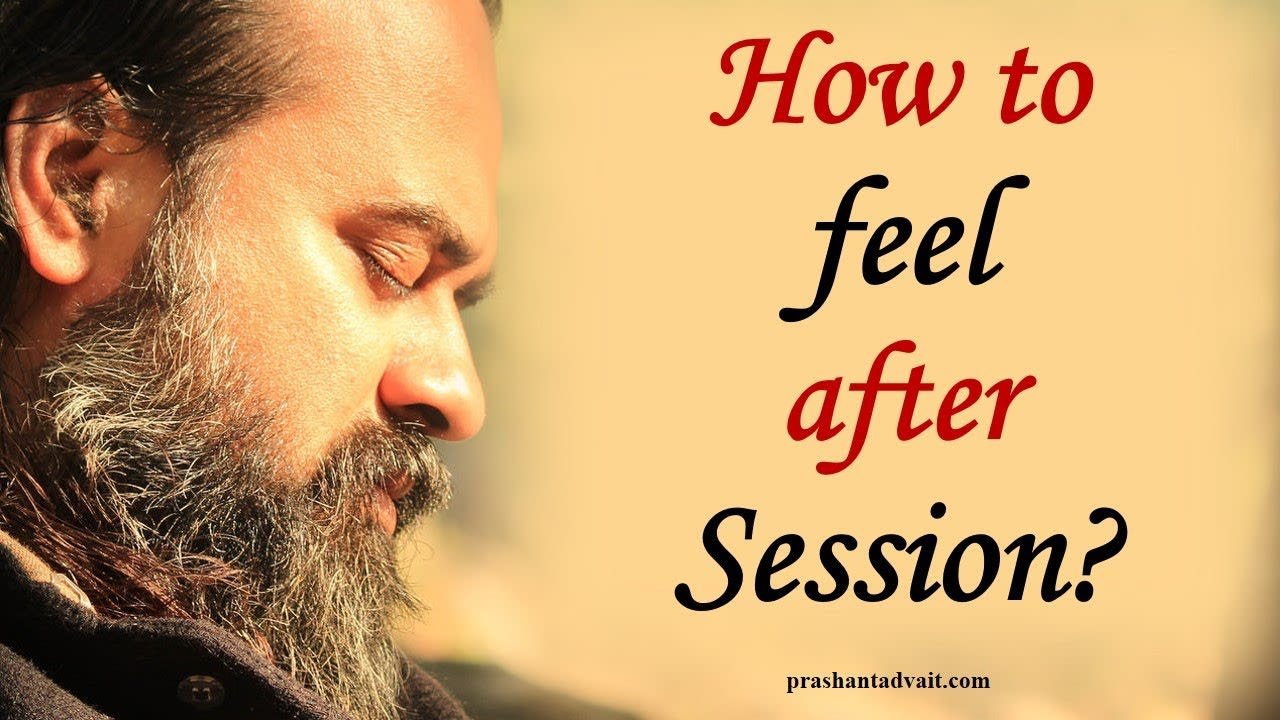 Acharya Prashant, with students: How am I supposed to feel after your session?