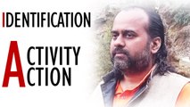 Acharya Prashant, with students: On Identification, Activity and Action