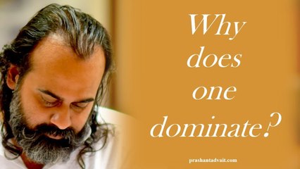 Acharya Prashant, with students: Why does one want to dominate the other?