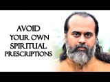Avoid writing your own spiritual prescriptions || Acharya Prashant (2019)