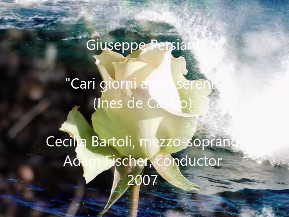 Cecilia Bartoli: Cari giorni a me sereni (Ines de Castro) by Persiani