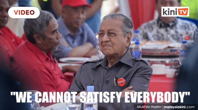 We'll find out what people are not happy about and try to correct it, says Dr M