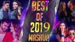 Love Mashup 2019 - Hindi Romantic Songs - Best Of Bollywood Dance Songs 2019 - NONSTOP DJ PARTY MIX