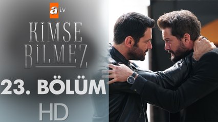 Kimse Bilmez 23. Bölüm