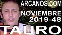 TAURO NOVIEMBRE 2019 ARCANOS.COM - Horóscopo 24 al 30 de noviembre de 2019 - Semana 48