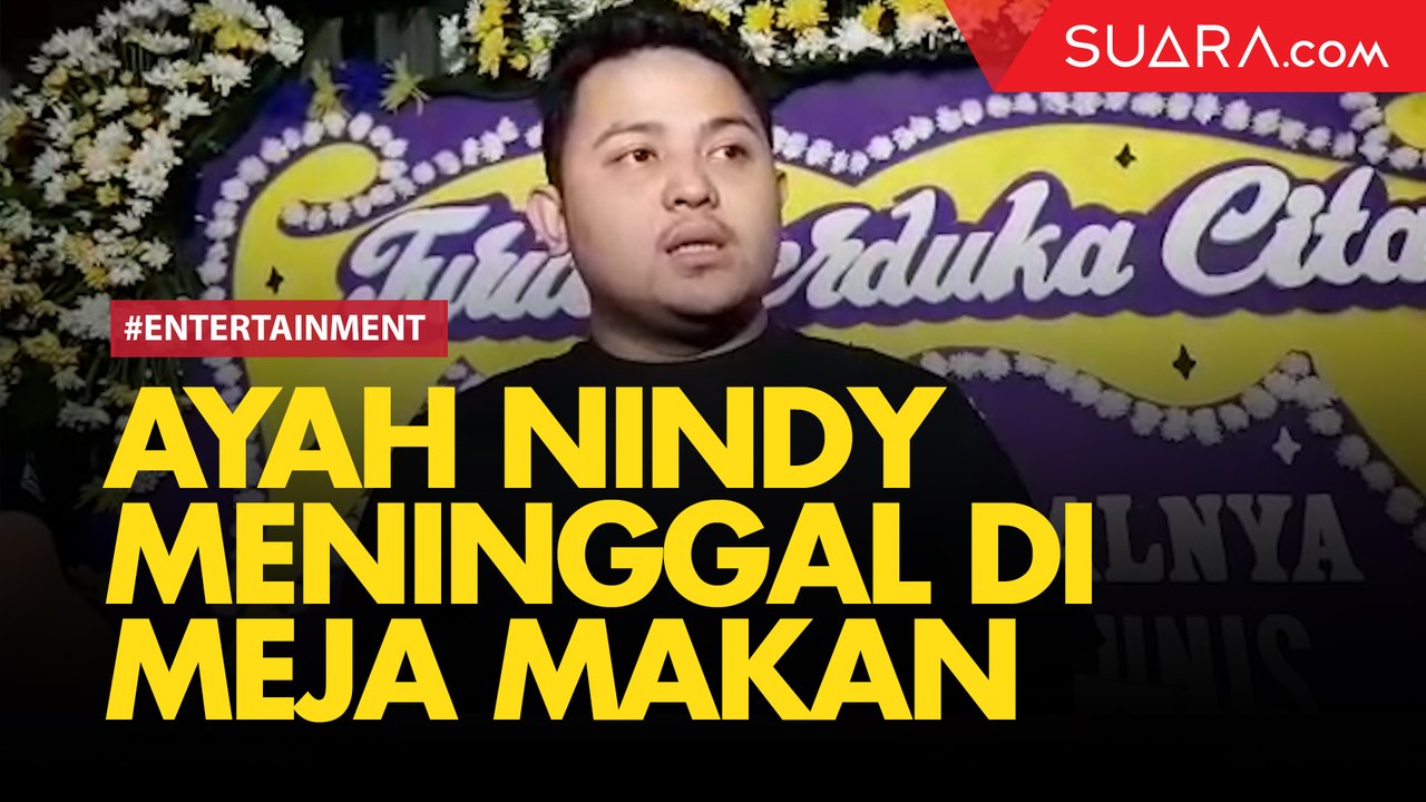 Adik Nindy Ayunda Sebut Ayahnya Meninggal di Meja Makan