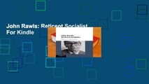 John Rawls: Reticent Socialist  For Kindle