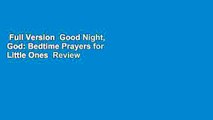 Full Version  Good Night, God: Bedtime Prayers for Little Ones  Review