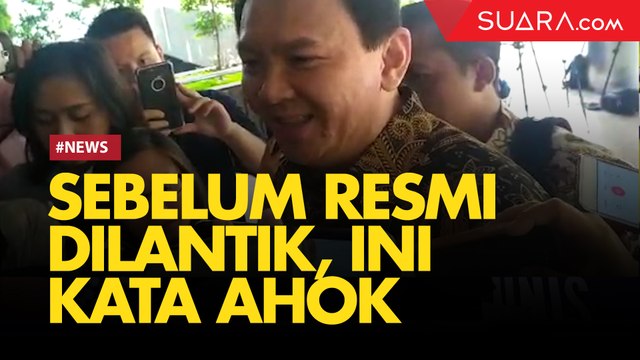 Kata Ahok Sebelum Dilantik Jadi Komisaris Utama Pertamina