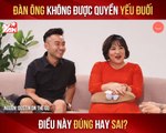 DOTG II ĐÀN ÔNG KHÔNG CÓ QUYỀN ĐƯỢC YẾU ĐUỐI ĐÚNG HAY SAI? II YANNEWS