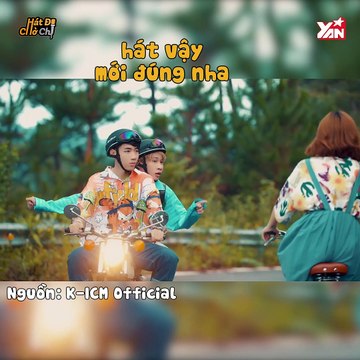 HÁT ĐI CHỜ CHI II MA CŨ - MA MỚI LIP B TRANH NHAU HÁT II YANNEWS