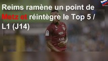 Reims ramène un point de Metz et réintègre le Top 5 / L1 (J14)