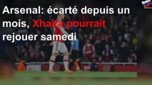 Arsenal: écarté depuis un mois, Xhaka pourrait rejouer samedi
