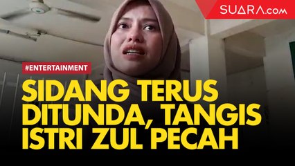 Sidang Terus Ditunda, Tangis Istri Zul Zivilia Pecah Ceritakan Tak Ada Biaya