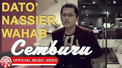 Dato' Nassier Wahab - Cemburu [Official Music Video HD]