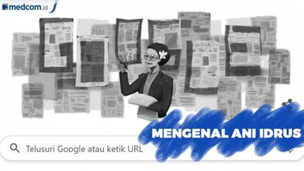 Mengenal Ani Idrus, Sosok Google Doodle Hari Ini