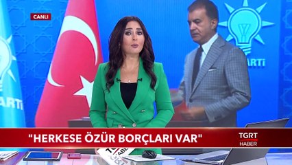 Ömer Çelik: "Herkese Özür Borçları Var"