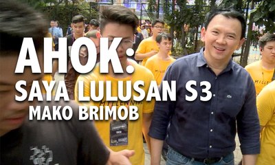 Ditolak SP Pertamina, Ahok: Saya Lulusan S3 Mako Brimob