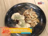 Idol sa Kusina: Buttered Fish Steak with Creamy Lemon Parmesan recipe