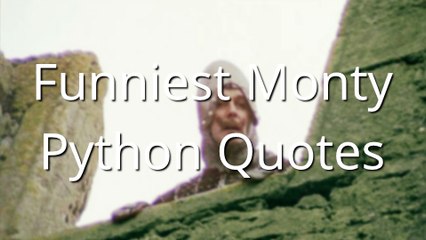 Monty Python - Funniest quotes