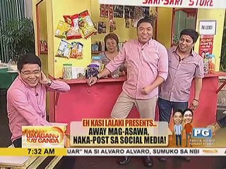 Eh Kasi Lalaki presents: Away mag-asawa, naka-post sa social media