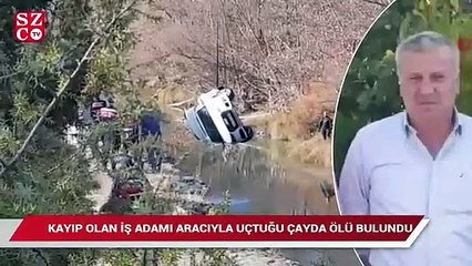 Çaya düşen otomobildeki iş adamı öldü
