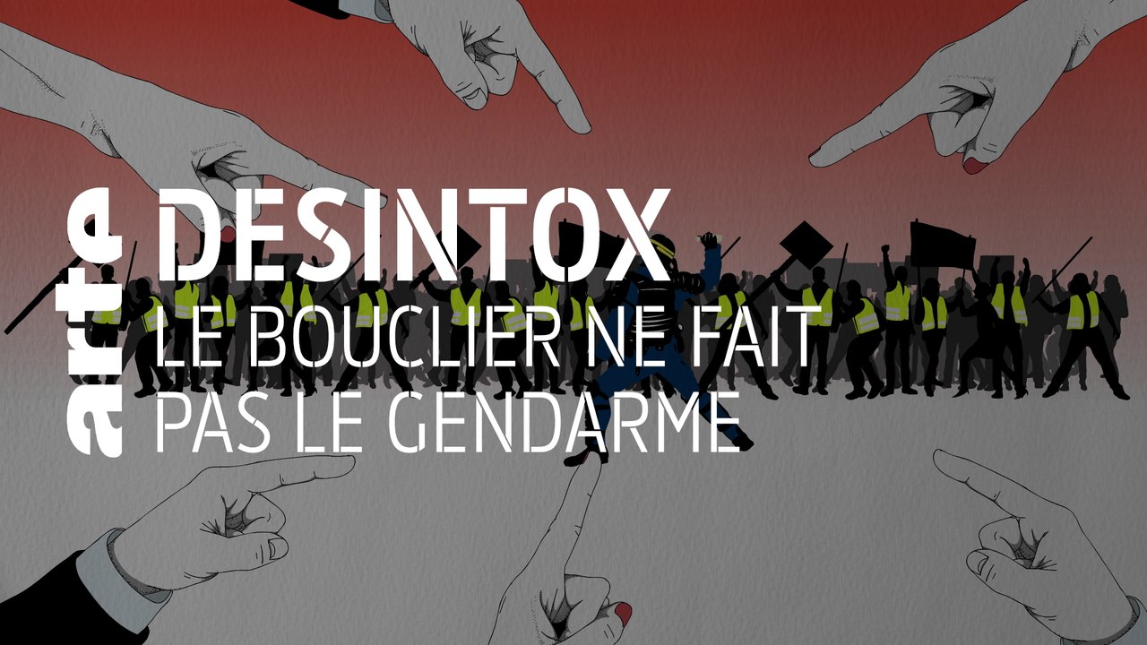 Le bouclier ne fait pas le gendarme | 25/11/2019 | Désintox | ARTE