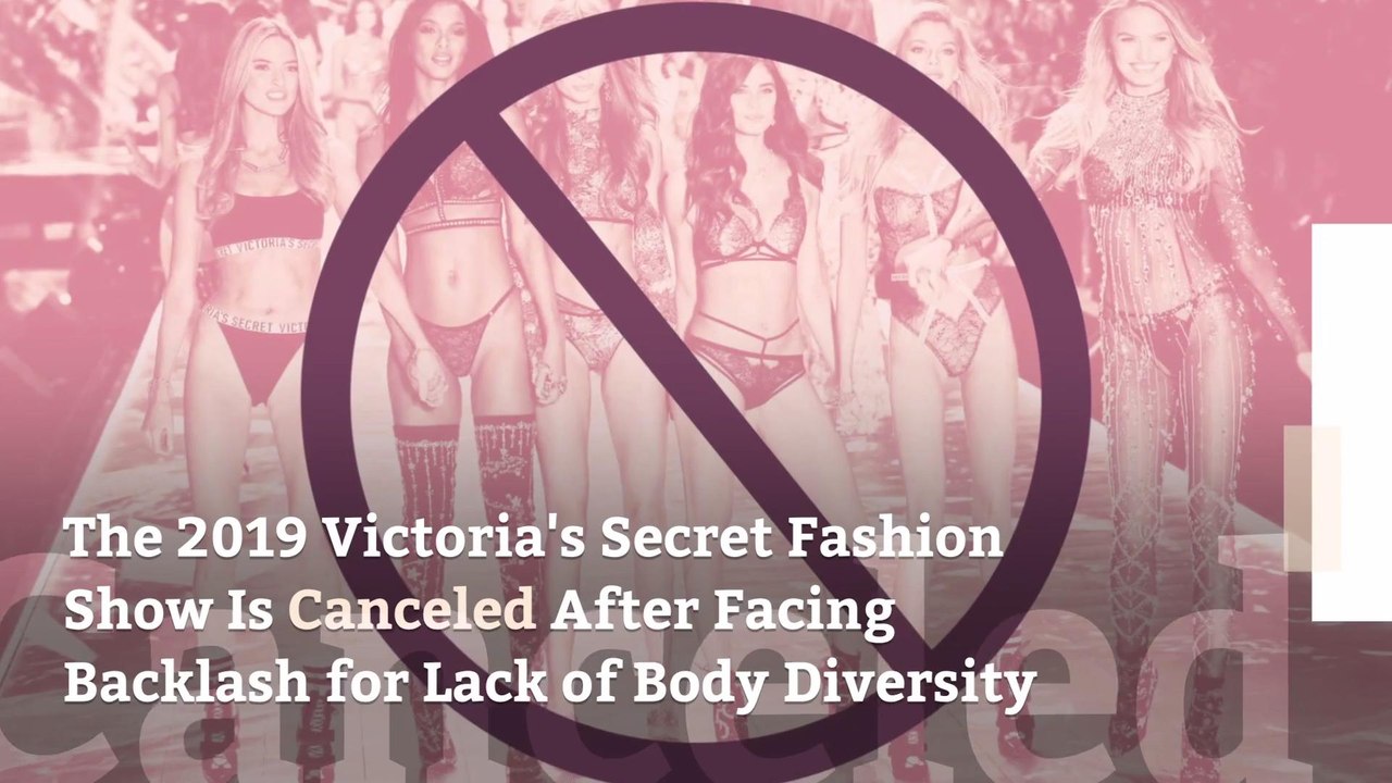 The 2019 Victoria’s Secret Fashion Show Is Canceled After Facing Backlash for Lack of Body Diversity