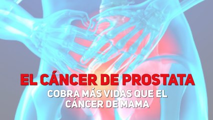 EL CÁNCER DE PROSTATA COBRA MÁS VIDAS QUE EL CÁNCER DE MAMA