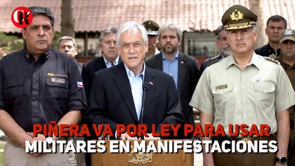 Piñera va por Ley para usar militares en manifestaciones