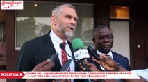 Richard Bell, Ambassadeur des Etats Unis en Côte d’Ivoire à propos des bruits autour de la CEI : « Il faut être très vigilant pour éviter tout débordement »