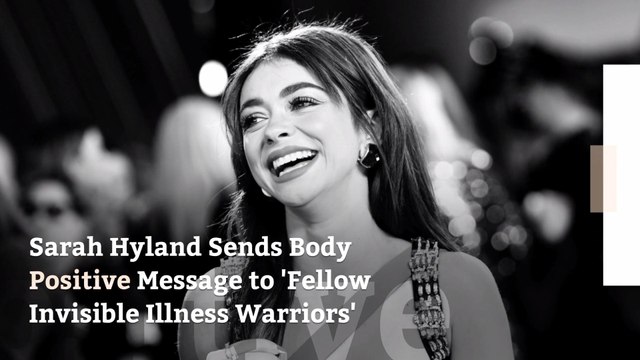 Sarah Hyland Sends Body Positive Message to ‘Fellow Invisible Illness Warriors’