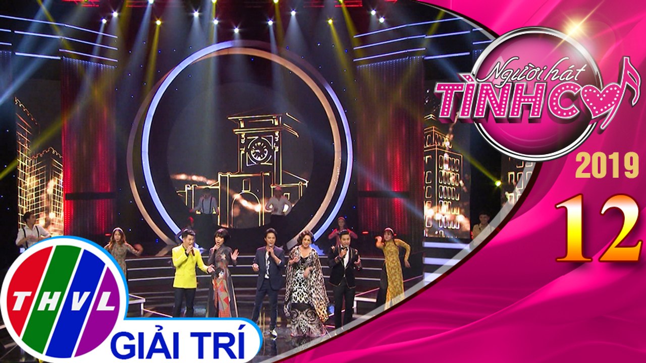 Người hát tình ca Mùa 4 - Tập 12[1]: Sài Gòn đẹp lắm - Nguyên Khang, Trác Thúy Miêu, Hồ Trung Dũng, Ý Lan, Vũ Quốc Việt