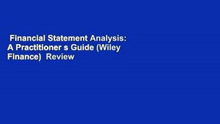 Financial Statement Analysis: A Practitioner s Guide (Wiley Finance)  Review