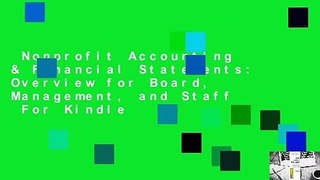 Nonprofit Accounting & Financial Statements: Overview for Board, Management, and Staff  For Kindle