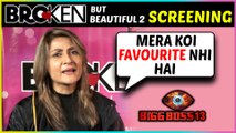 Urvashi Dholakia ANGRY Reaction On Bigg Boss 13 | Broken But Beautiful Season 2 Screening