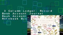 3 Column Ledger: Record Book Account Journal Book Accounting Ledger Notebook Business Bookkeeping