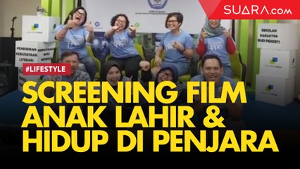 Screening Film Angkat Kisah Anak Lahir dan Hidup di Penjara, Ulurkan Tanganmu